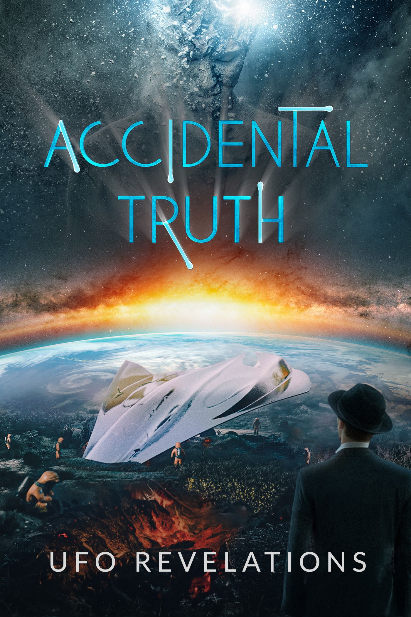 Accidental Truth: UFO Revelations