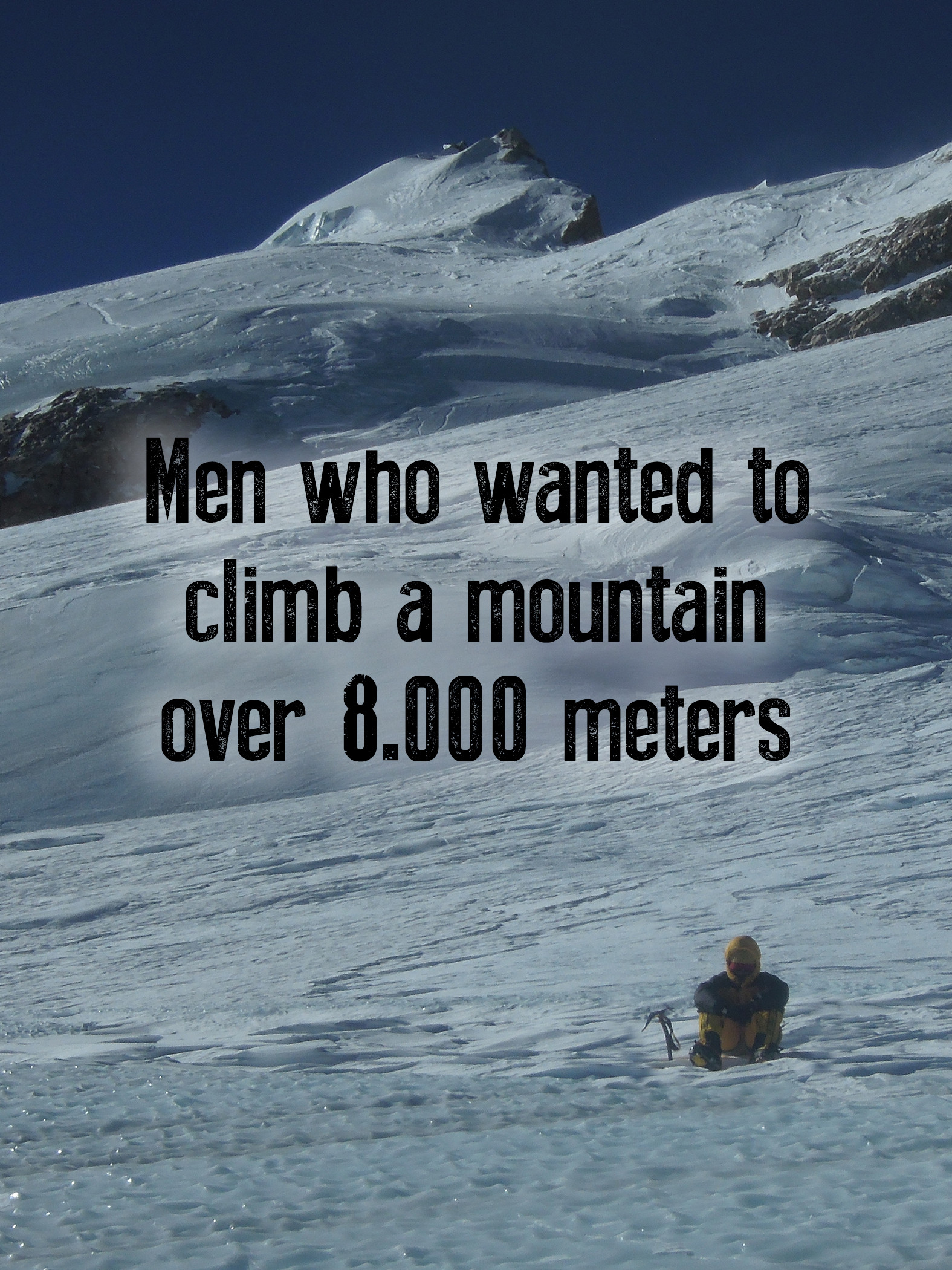 Men Who Wanted To Climb A Mountain Over 8,000 Meters