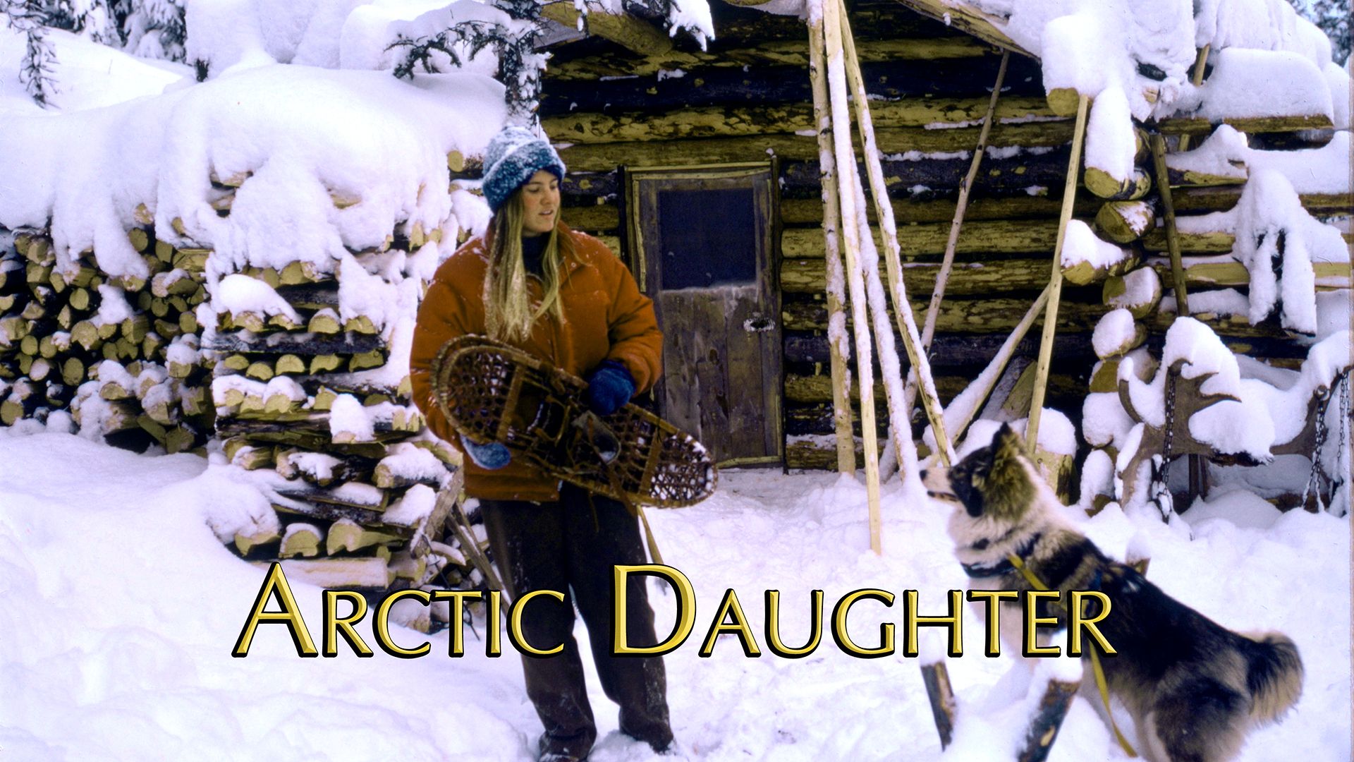 Arctic Daughter: A Lifetime of Wilderness