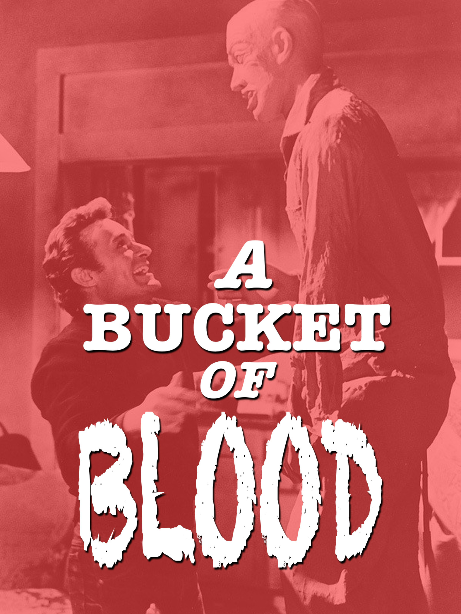 A Bucket Of Blood