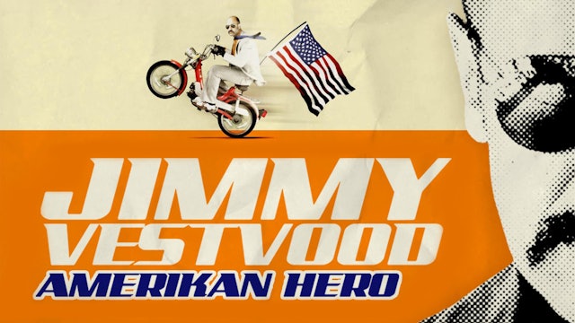 Jimmy Vestwood: American Hero