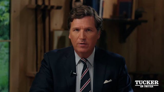 Tucker On Twitter Ep 2 6/8/23