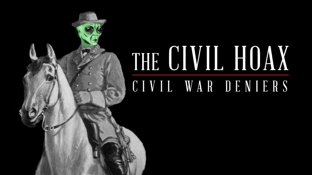 The Civil Hoax Civil War Deniers