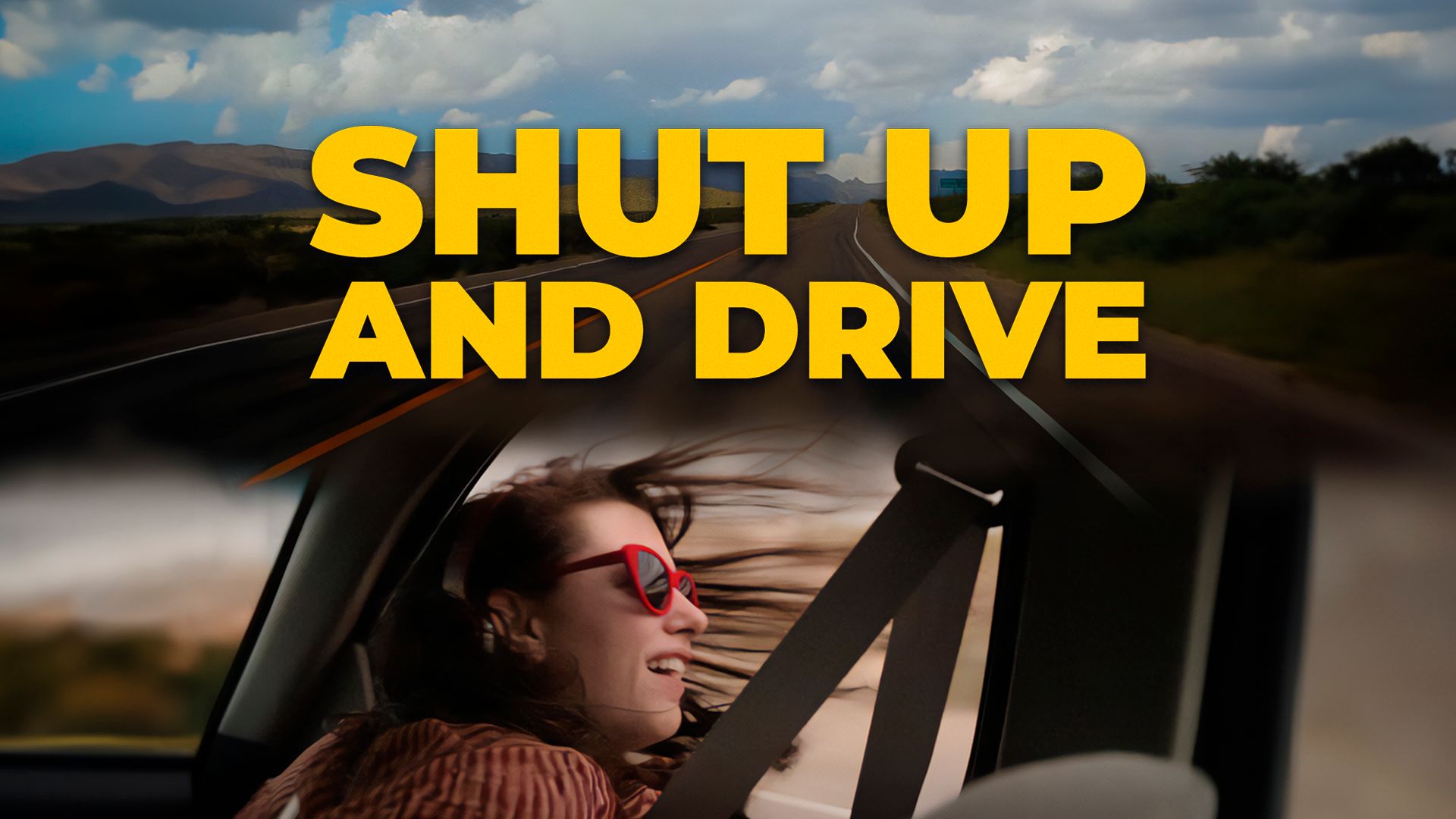 Shut up and Drive