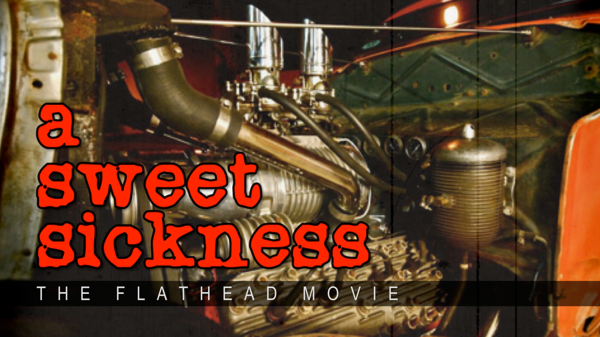 A Sweet Sickness: The Flathead Movie
