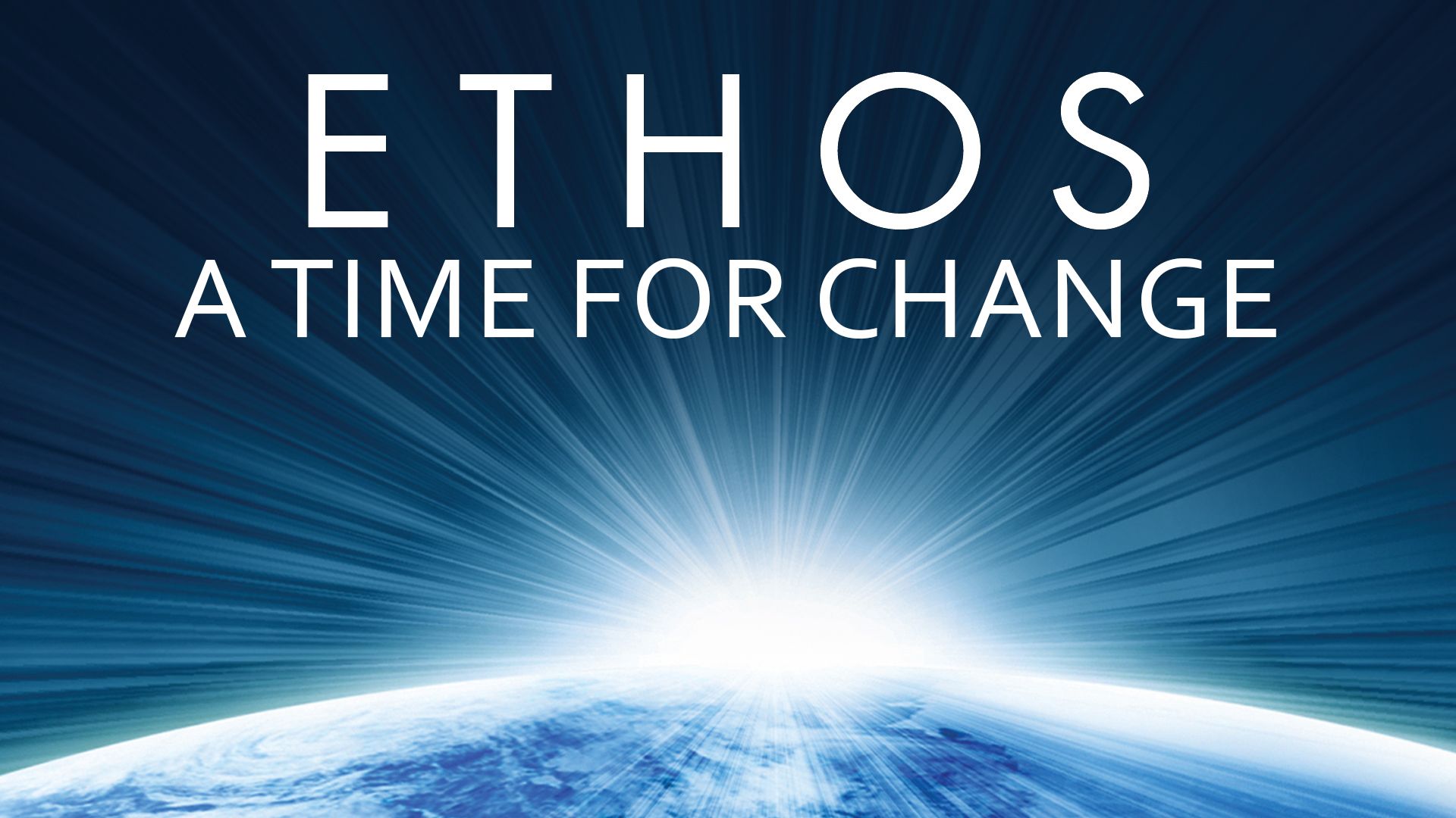 Ethos: A Time For Change