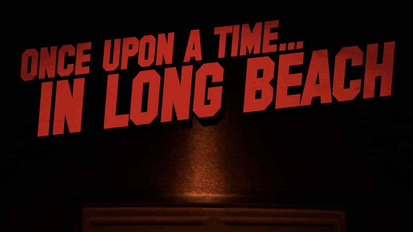 Once Upon A Time In Long Beach