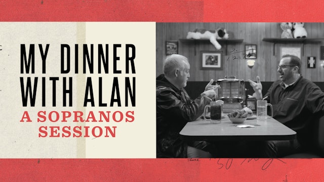 My Dinner With Alan a Sopranos Session