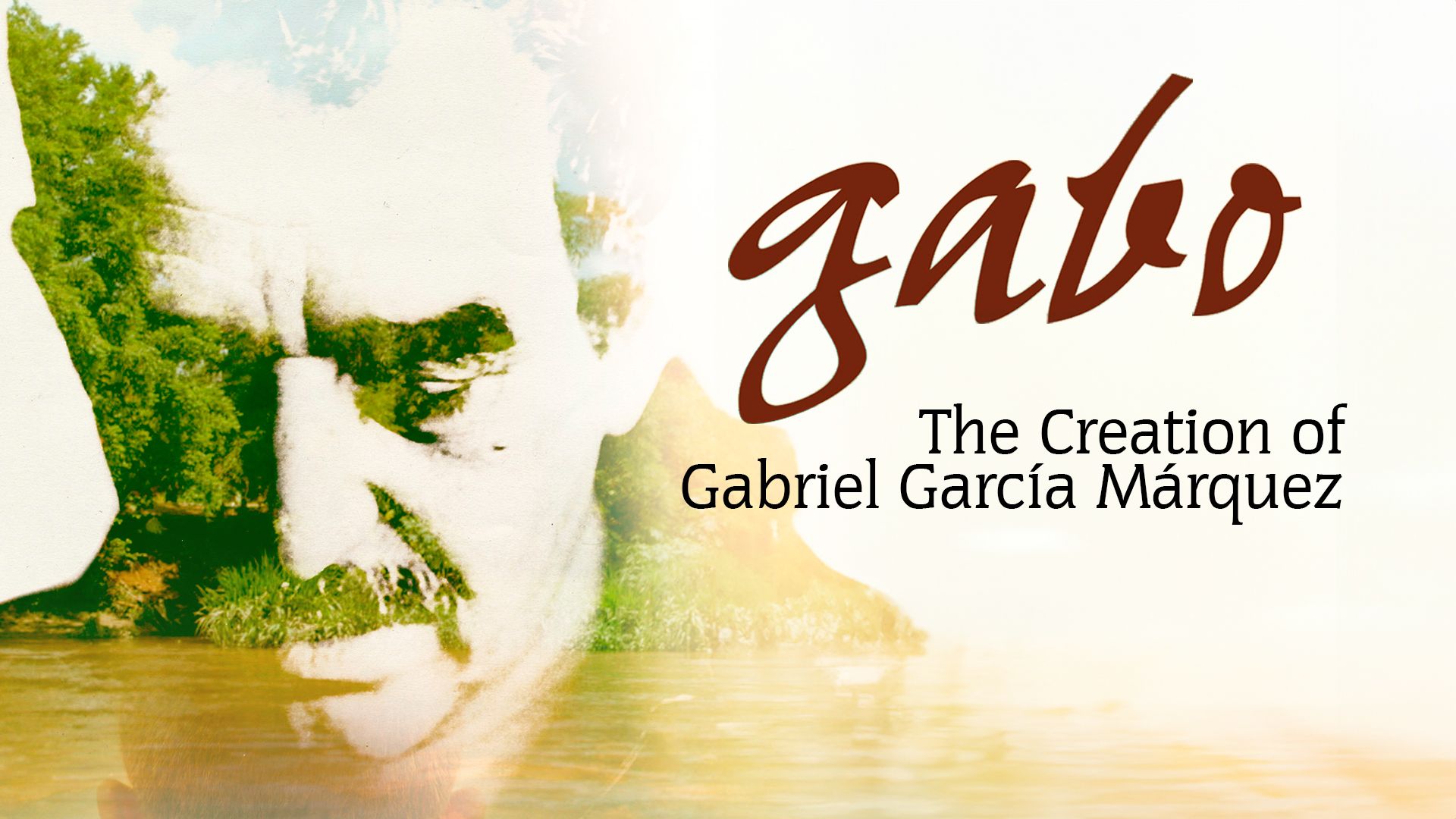 Gabo: The Creation Of Gabriel Garcia Marquez