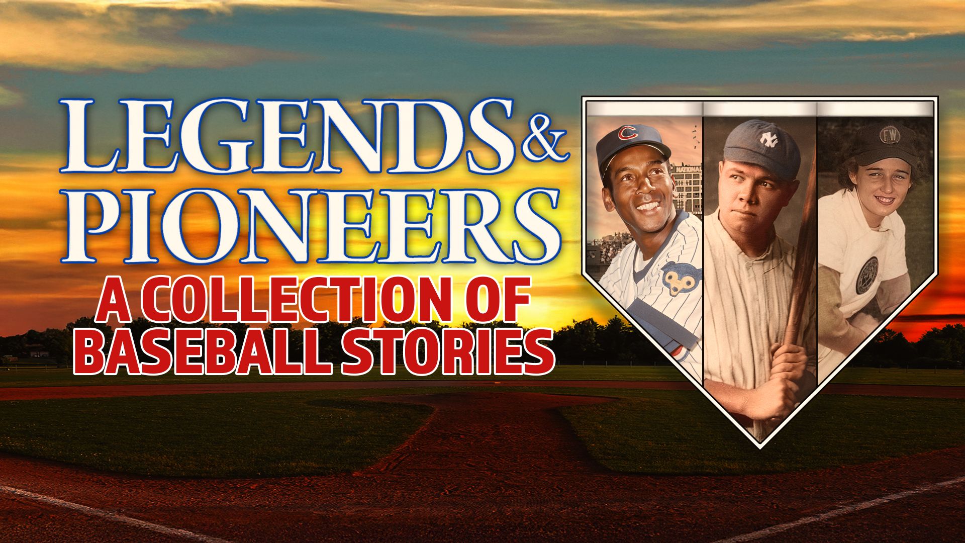 Legends & Pioneers: A Collection of Baseball Stories