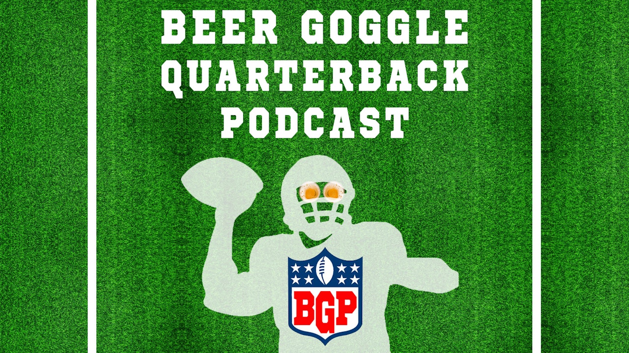 Beer Goggle Quarterback Podcast