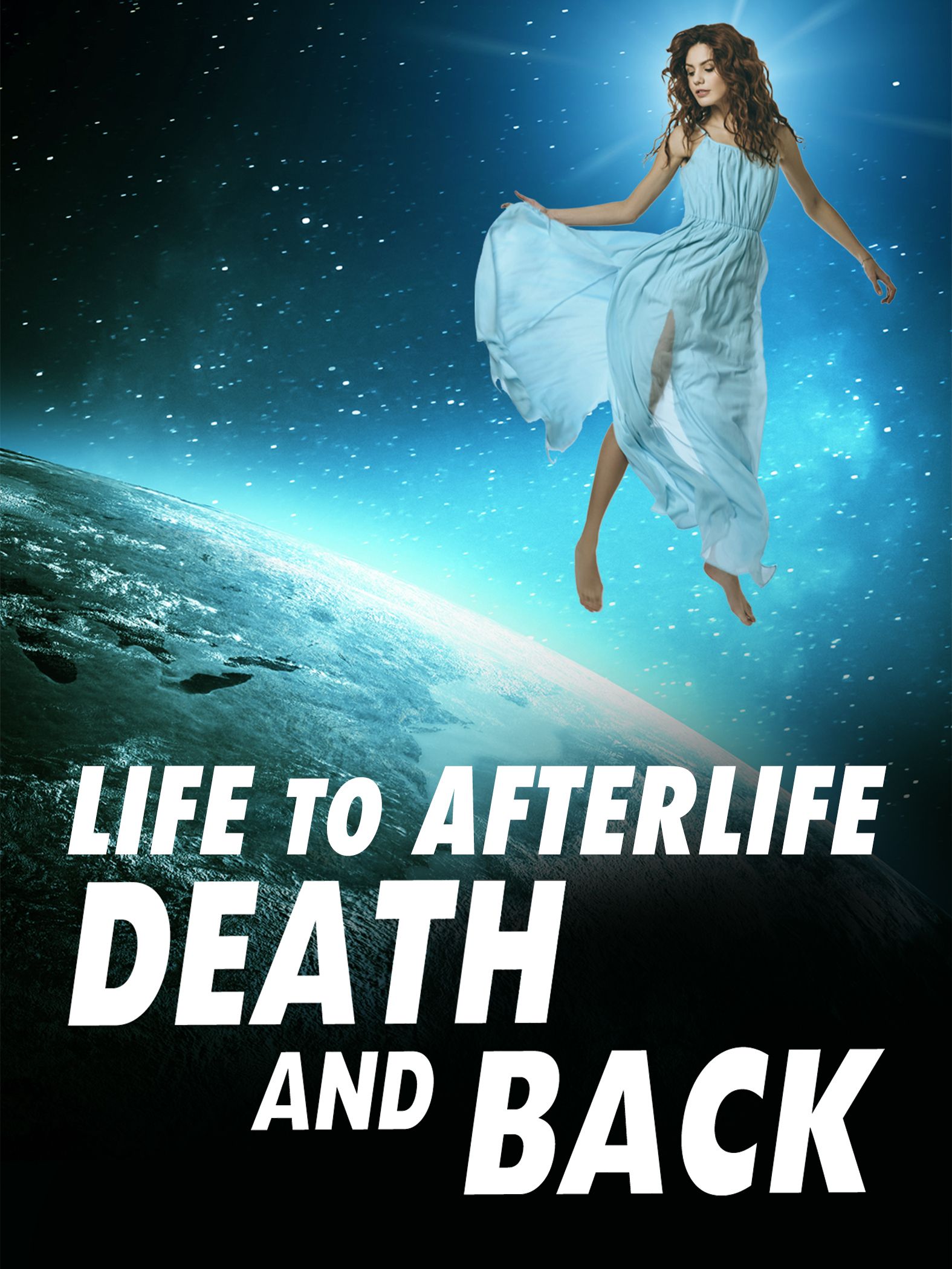 Life to Afterlife Death and Back