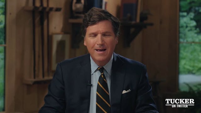 Tucker On Twitter Ep 8 6/30/23