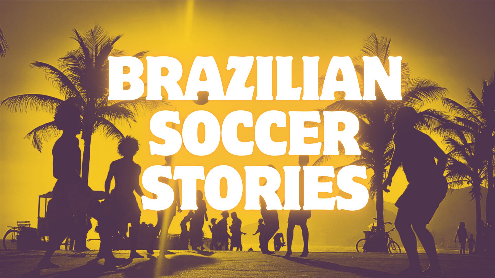 Brazilian Soccer Stories