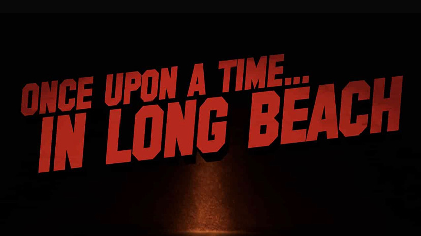 Once Upon A Time In Long Beach