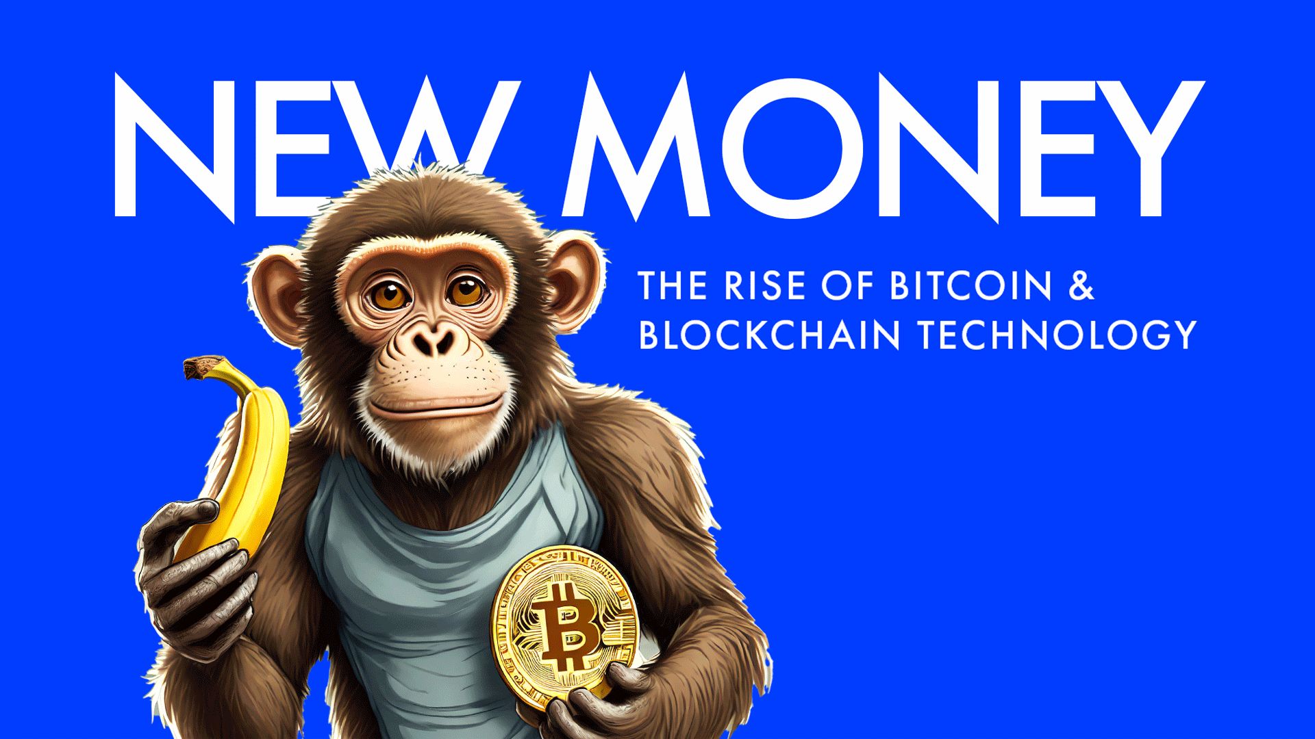 New Money: The Rise of Bitcoin and Blockchain Technology