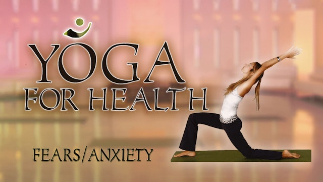 Yoga For Health - Fear/Anxiety