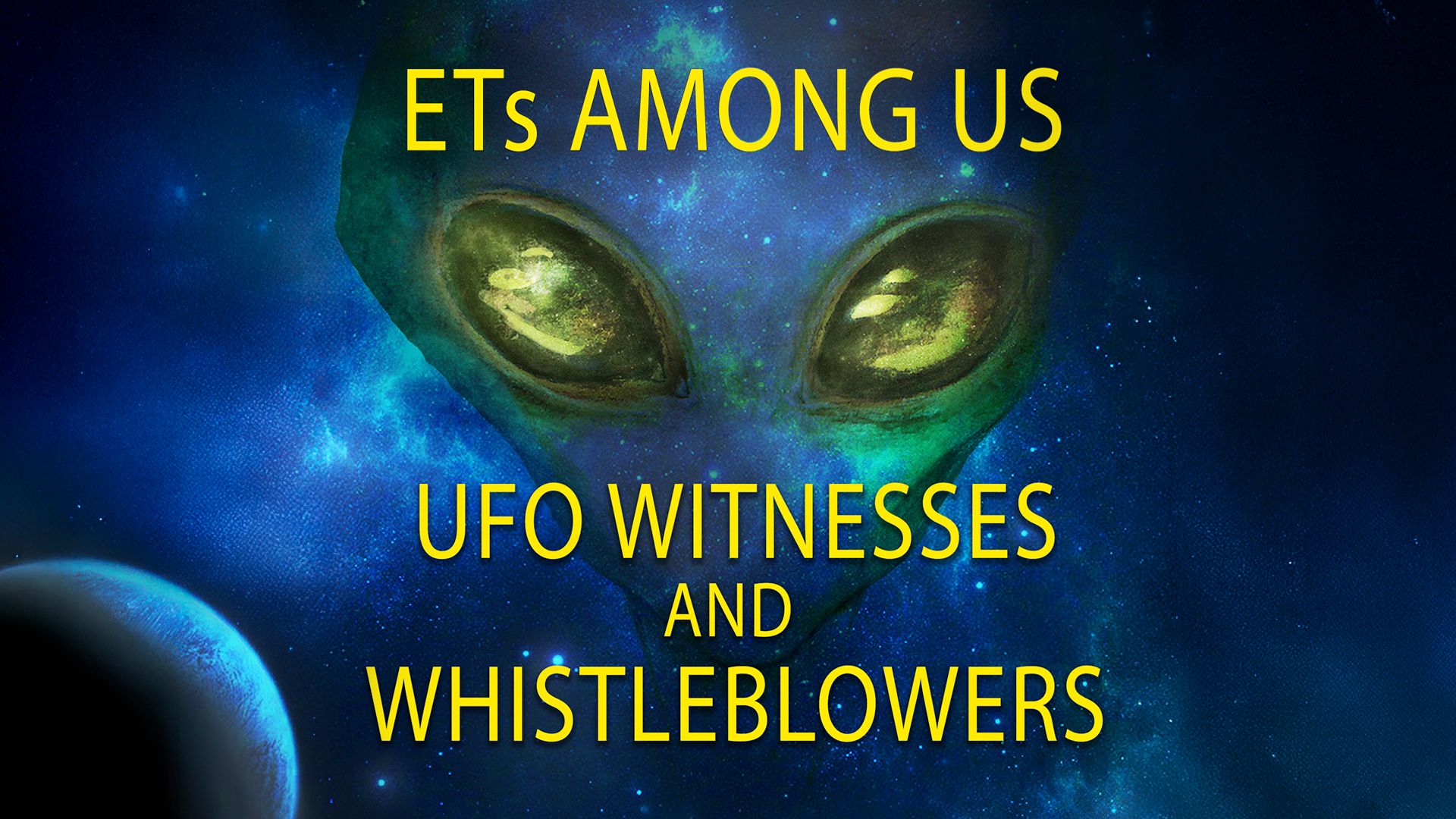 ETs Among Us: UFO Witnesses and Whistleblowers