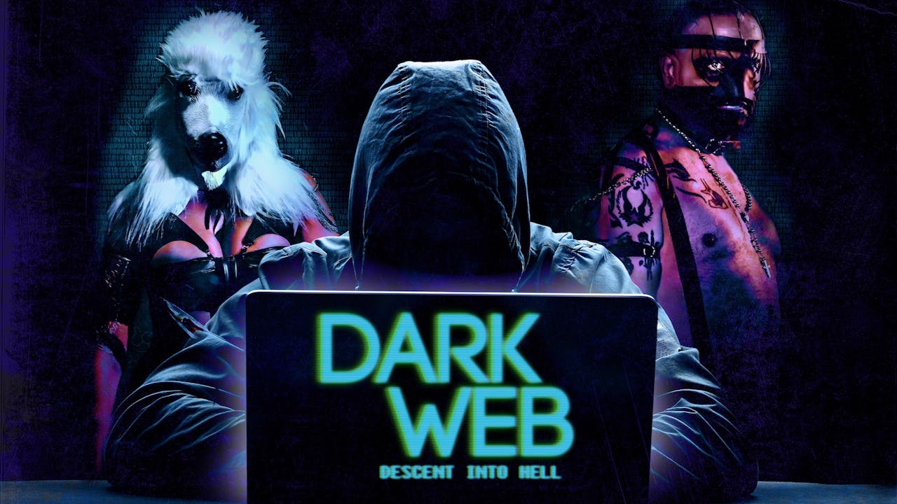 Dark Web: Descent Into Hell