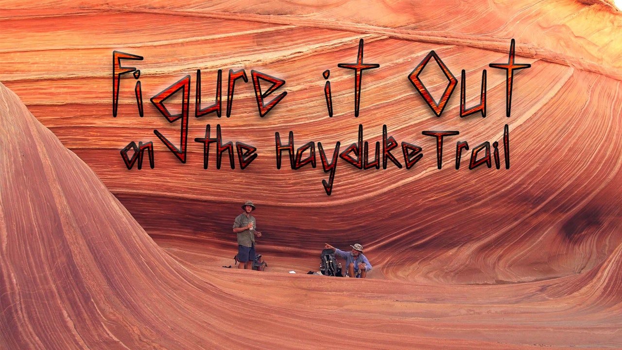 Figure It Out On The Hayduke Trail