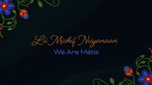 Lii Michif Niiyanaan: We are Métis