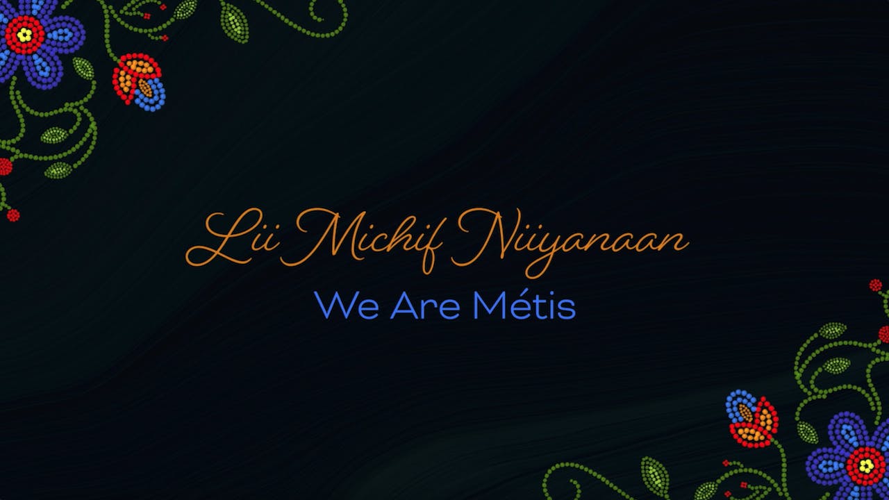 Lii Michif Niiyanaan: We are Métis