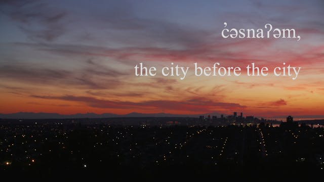 c̓əsnaʔəm, the city before the city