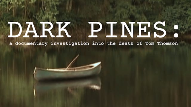 Dark Pines: a documentary investigation into...