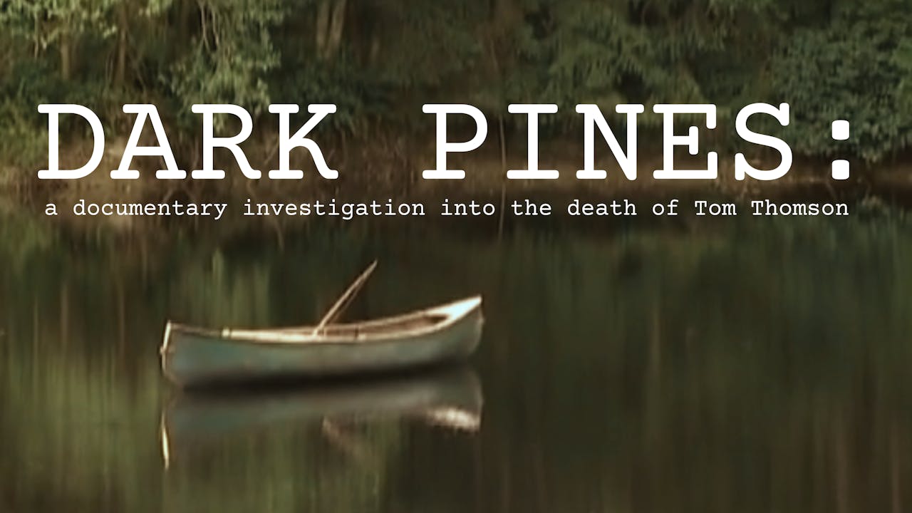 Dark Pines: a documentary investigation into...