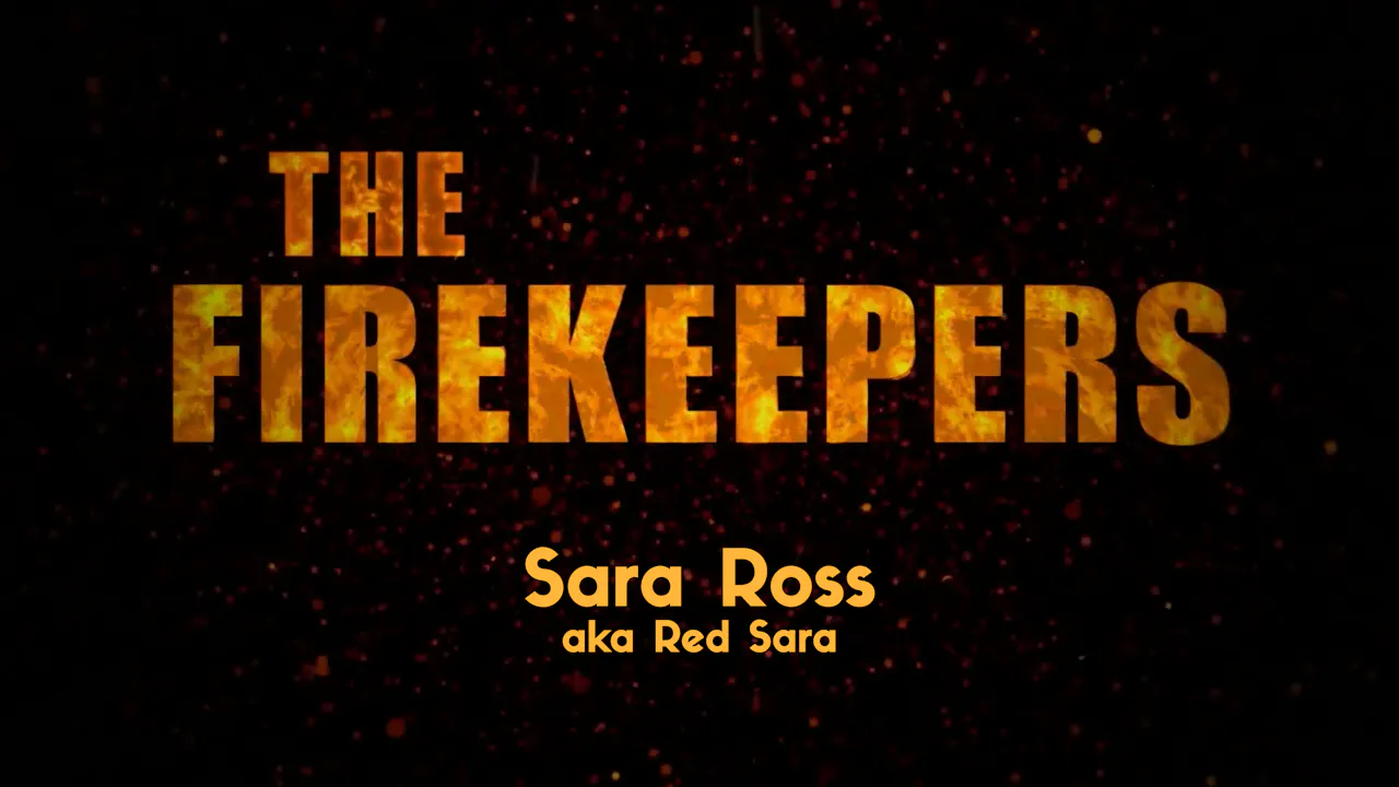 The Firekeepers: Sara Ross