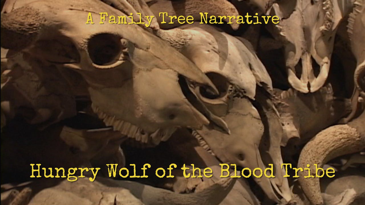 A Family Tree Narrative, Hungry Wolf of the Blo...