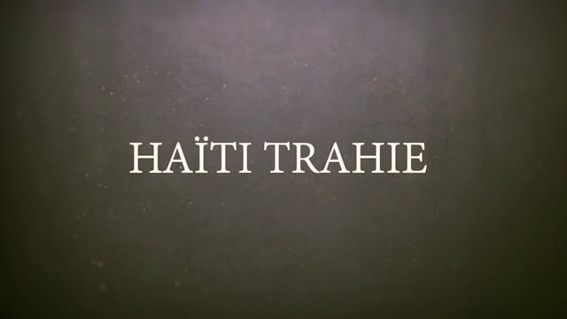 Haiti Trahie (French 81 minutes)
