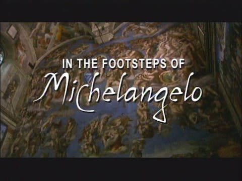 In the Footsteps of Michelangelo