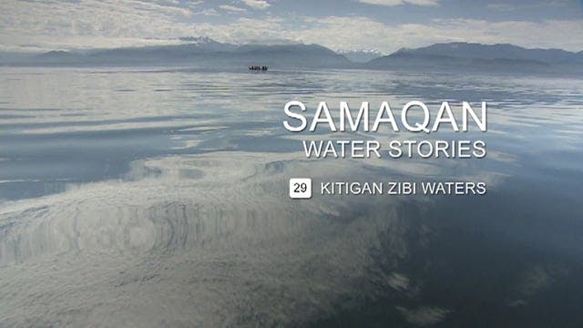 SAMAQAN S3E29 Kitigan ZIbi Waters