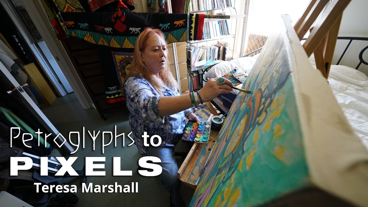 Petroglyphs to Pixels: Teresa Marshall
