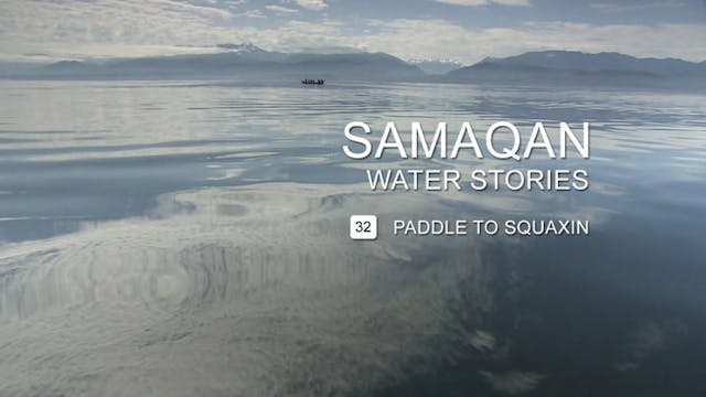 SAMAQAN S3E32 Paddle to Squaxin