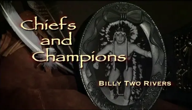 Billy Two Rivers - Chiefs and Champions