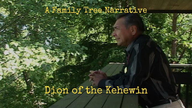 A Family Tree Narrative, Dion of the Kehewin