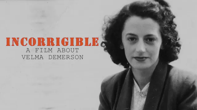 Incorrigible: A Film About Velma Demerson