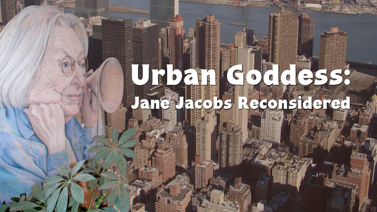 Urban Goddess: Jane Jacobs Reconsidered