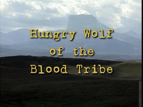 A Family Tree Narrative, Hungry Wolf of the Blood Tribe