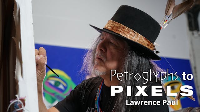 106 Petroglyphs to Pixels: Lawrence Paul