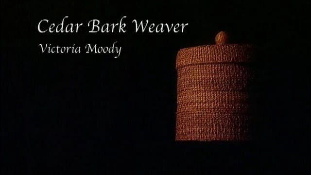 Ravens and Eagles S1E03 Cedar Bark Weaver: Victoria Moody