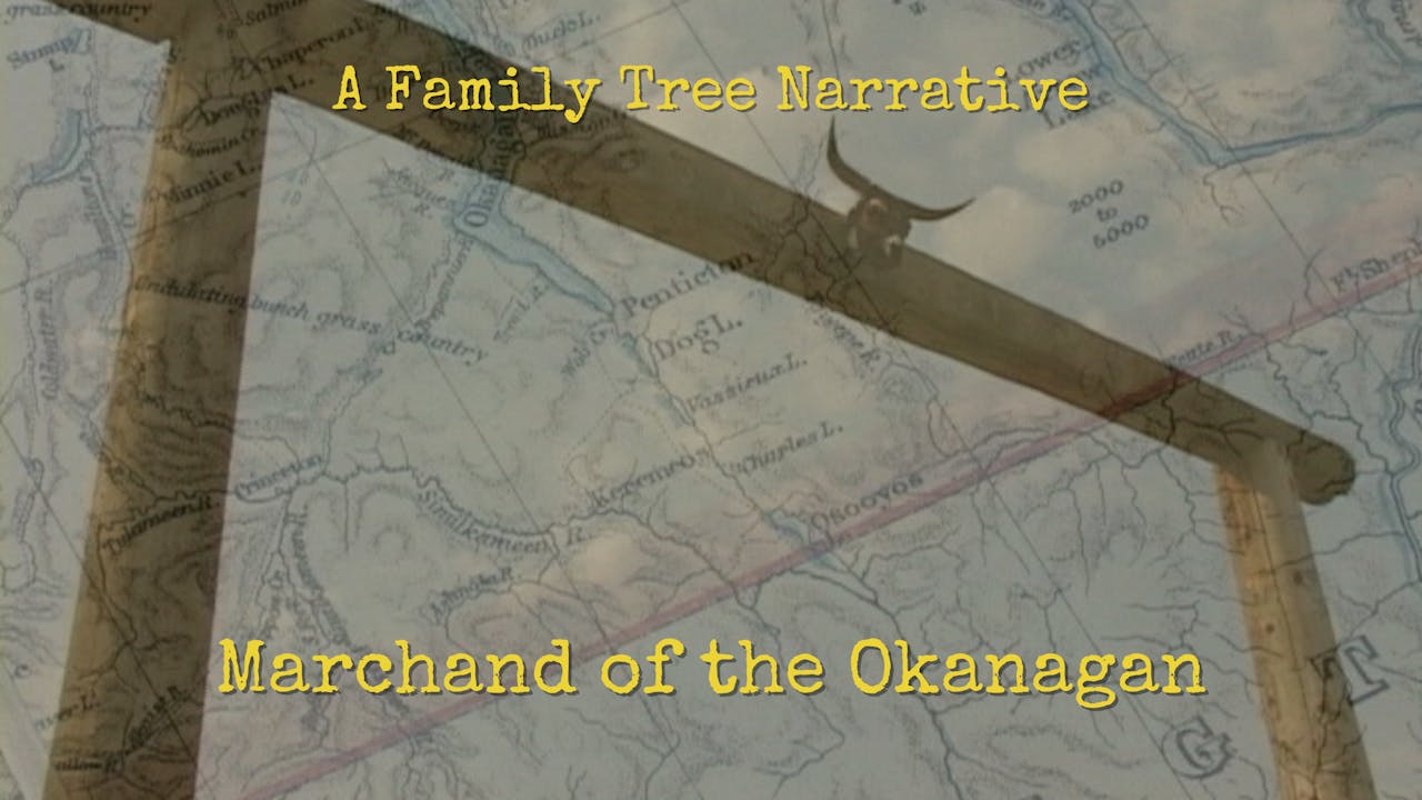 A Family Tree Narrative: Marchand of the Okanagan