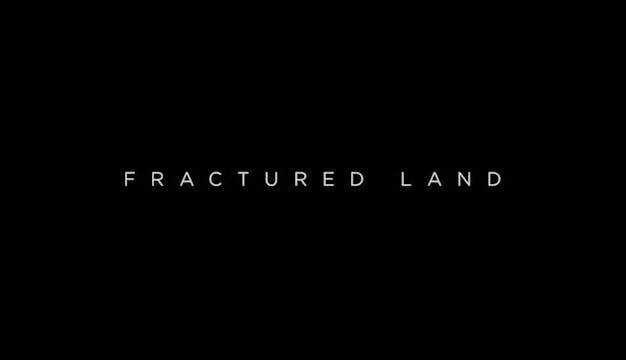 Fractured Land