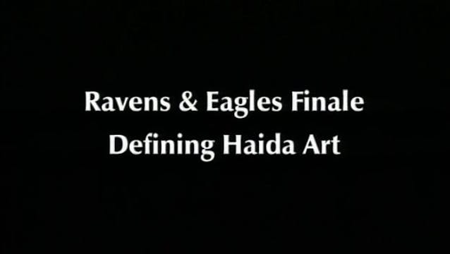 Ravens and Eagles S2E11 Finale: Defining Haida Art