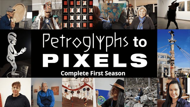 Petroglyphs to Pixels: Season 1 x 13 Episodes