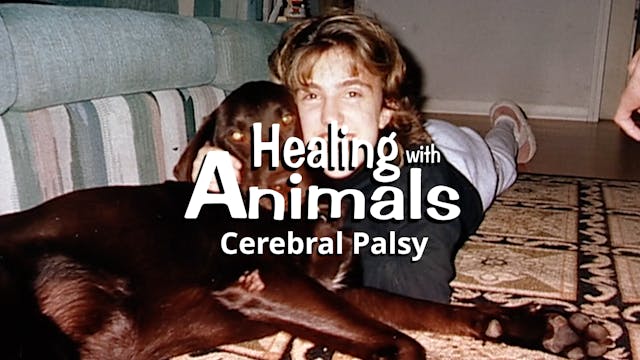 Healing with Animals: Cerebral Palsy
