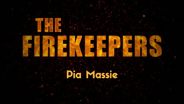 The Firekeepers: Pia Massie