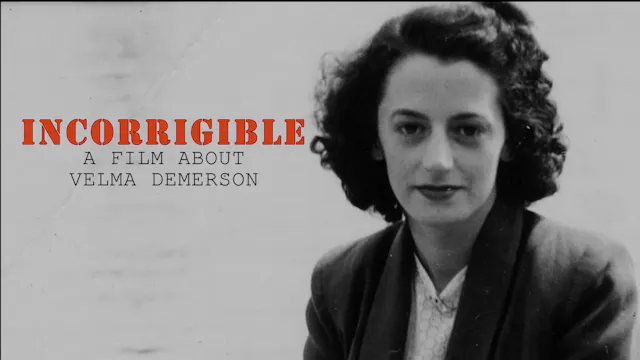 Incorrigible: A Film About Velma Demerson